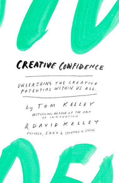 Tom & David Kelley – Creative Confidence