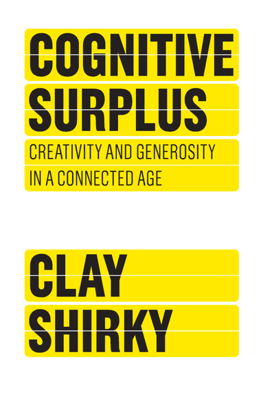 Cognitive Surplus – Clay Shirky