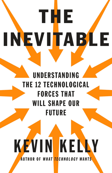 Kevin Kelly – The Inevitable